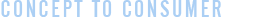 concept to consumer
