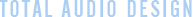 total audio design