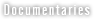 Documentaries